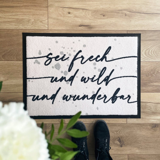 Fußmatte sei frech und wild und wunderbar - KS Designliebe